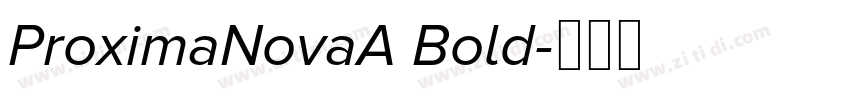 ProximaNovaA Bold字体转换 ProximaNovaA Bold字体转换